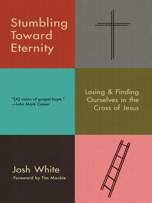 Title details for Stumbling Toward Eternity by Josh White - Wait list